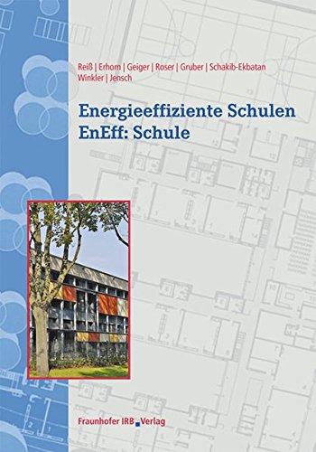 Energieeffiziente Schulen - EnEff:Schule. von Fraunhofer Irb Stuttgart